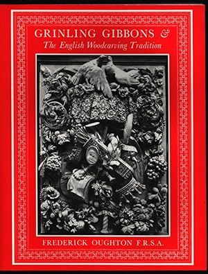 Grinling Gibbons & the English Woodcarving Tradition.