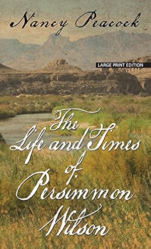 The Life and Times of Persimmon Wilson (Thorndike Press large print basic)