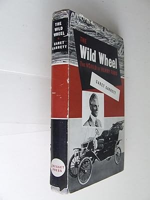 Immagine del venditore per The Wild Wheel. the world of Henry Ford. venduto da McLaren Books Ltd., ABA(associate), PBFA