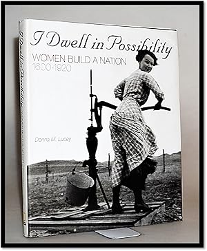 I Dwell in Possibility: Women Build a Nation 1600 to 1920