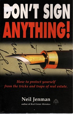 Immagine del venditore per Don't Sign Anything: How To Protect Yourself From The Tricks And Traps Of Real Estate venduto da Marlowes Books and Music