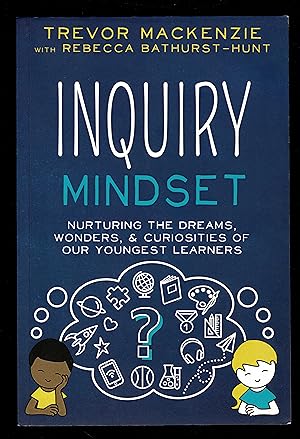 Seller image for Inquiry Mindset: Nurturing the Dreams, Wonders, and Curiosities of Our Youngest Learners for sale by Granada Bookstore,            IOBA