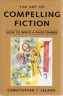 Seller image for The Art Of Compelling Fiction: How To Write A Page Turner for sale by Marlowes Books and Music