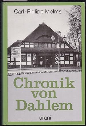 Immagine del venditore per Chronik von Dahlem. 1217 bis 1945: Vom Rittergut zur stdtischen Domne venduto da Graphem. Kunst- und Buchantiquariat