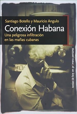 Imagen del vendedor de Conexin Habana una peligrosa infiltracin en las mafias cubanas a la venta por Librera Alonso Quijano
