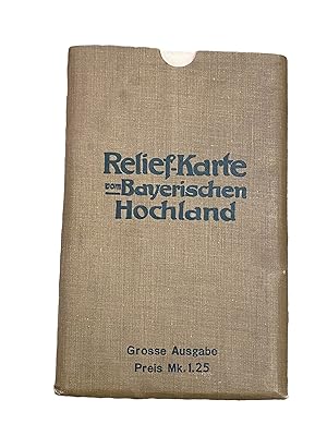 RELIEF-KARTE VOM BAYERISCHEN HOCHLAND GROSSE AUSGABE MK.1.25.