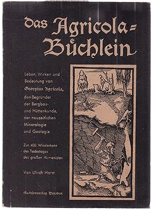 Bild des Verkufers fr Das Agricola-Bchlein. Mit 16 Abbildungen und 16 Tafeln zum Verkauf von Graphem. Kunst- und Buchantiquariat