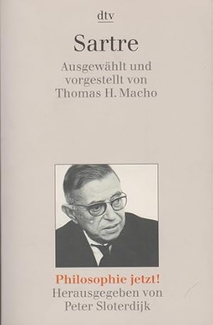 Sartre. ausgew. und vorgestellt von Thomas H. Macho / dtv ; 30861; Philosophie jetzt!