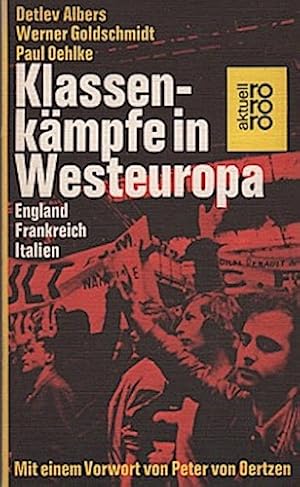 Bild des Verkufers fr Klassenkmpfe in Westeuropa : Frankreich, Italien, Grossbritannien. ; Werner Goldschmidt; Paul Oehlke. [Mit e. Vorw. von Peter von Oertzen.] / rororo ; 1502. rororo-aktuell. zum Verkauf von Schrmann und Kiewning GbR