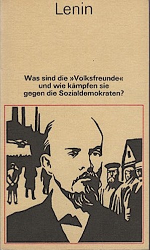 Seller image for Was sind die "Volksfreunde" und wie kmpfen sie gegen die Sozialdemokraten? : (Antwort auf d. gegen d. Marxisten gerichteten Art. d. "Russkoje Bogatstwo"). ei des Marxismus-Leninismus for sale by Schrmann und Kiewning GbR