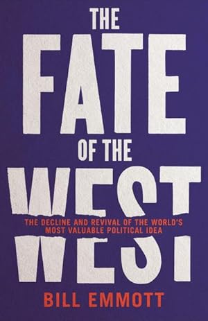 Imagen del vendedor de The Fate of the West : The Battle to Save the World's Most Successful Political Idea a la venta por AHA-BUCH GmbH