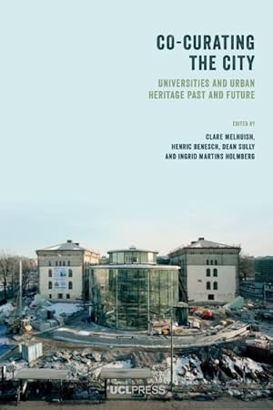 Imagen del vendedor de Co-curating the City : Universities and Urban Heritage Past and Future a la venta por GreatBookPrices