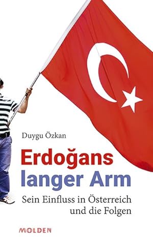 Bild des Verkufers fr Erdogans langer Arm : Sein Einfluss in sterreich und die Folgen zum Verkauf von AHA-BUCH GmbH