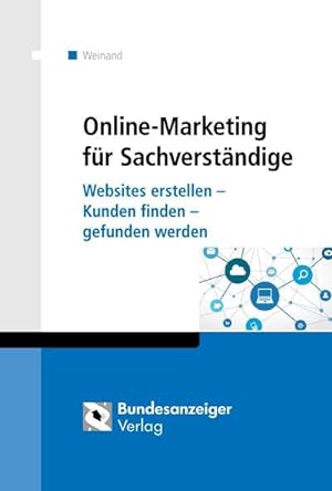 Imagen del vendedor de Online-Marketing fr Sachverstndige : Websites erstellen - Kunden finden - gefunden werden a la venta por AHA-BUCH GmbH