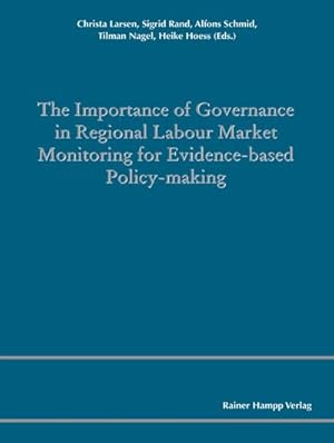 Bild des Verkufers fr The Importance of Governance in Regional Labour Market Monitoring for Evidence-based Policy-Making zum Verkauf von AHA-BUCH GmbH