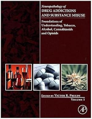 Bild des Verkufers fr Neuropathology of Drug Addictions and Substance Misuse Volume 1. Vol.1 : Foundations of Understanding, Tobacco, Alcohol, Cannabinoids and Opioids zum Verkauf von AHA-BUCH GmbH