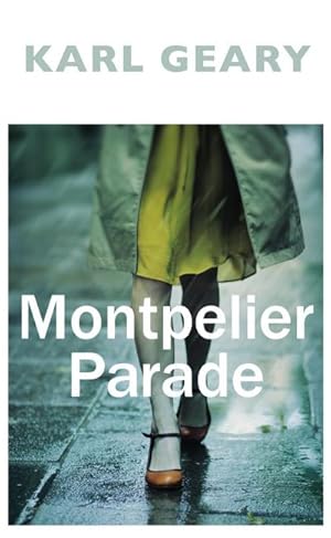 Bild des Verkufers fr Montpelier Parade : Nominiert: Costa First Novel Award 2018, Nominiert: writers guild best first novel 2018, Nominiert: Desmond Elliott Prize 2017, Nominiert: Waverton Good Read Award 2018, Nominiert: Bord G is Energy Irish Book Awards - Newcomer of the Year 2017 zum Verkauf von AHA-BUCH GmbH