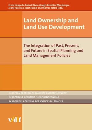 Immagine del venditore per Land Ownership and Land Use Development : The Integration of Past, Present, and Future in Spatial Planning and Land Management Policies venduto da AHA-BUCH GmbH