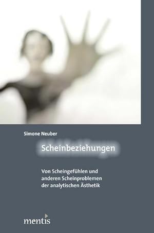 Seller image for Scheinbeziehungen : Von Scheingefhlen und anderen Scheinproblemen der analytischen sthetik for sale by AHA-BUCH GmbH