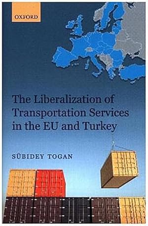 Bild des Verkufers fr The Liberalization of Transportation Services in the Eu and Turkey zum Verkauf von AHA-BUCH GmbH