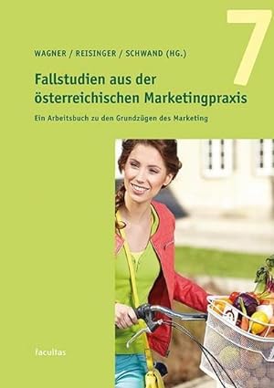 Bild des Verkufers fr Fallstudien aus der sterreichischen Marketingpraxis 7 : Ein Arbeitsbuch zu den Grundzgen des Marketing zum Verkauf von AHA-BUCH GmbH