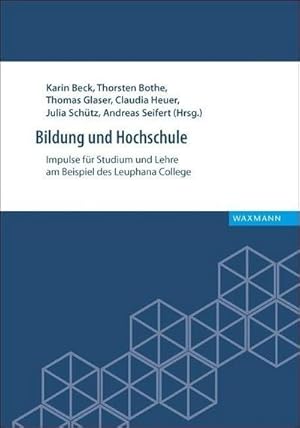 Bild des Verkufers fr Bildung und Hochschule : Impulse fr Studium und Lehre am Beispiel des Leuphana College zum Verkauf von AHA-BUCH GmbH