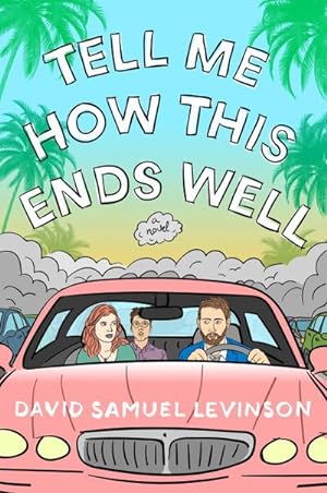 Seller image for Tell Me How This Ends Well : A Novel for sale by AHA-BUCH GmbH