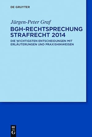 Bild des Verkufers fr BGH-Rechtsprechung Strafrecht 2014 : Die wichtigsten Entscheidungen mit Erluterungen und Praxishinweisen zum Verkauf von AHA-BUCH GmbH
