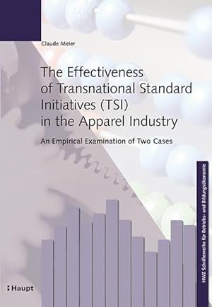 Seller image for The Effectiveness of Transnational Standard Initiatives (TSI) in the Apparel Industry : An Empirical Examination of Two Cases for sale by AHA-BUCH GmbH