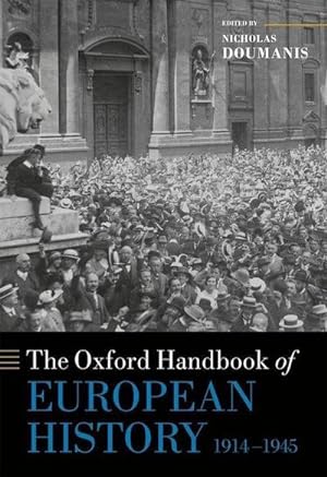 Imagen del vendedor de The Oxford Handbook of European History, 1914-1945 a la venta por AHA-BUCH GmbH