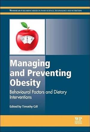 Bild des Verkufers fr Managing and Preventing Obesity : Behavioural Factors and Dietary Interventions zum Verkauf von AHA-BUCH GmbH