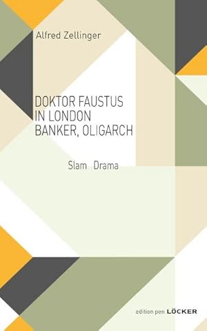 Bild des Verkufers fr DOKTOR FAUSTUS IN LONDON BANKER, OLIGARCH : Slam Drama zum Verkauf von AHA-BUCH GmbH