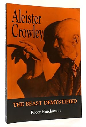 Seller image for ALEISTER CROWLEY The Beast Demystified for sale by Rare Book Cellar