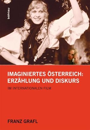 Bild des Verkufers fr Imaginiertes sterreich : Erzhlung und Diskurs im internationalen Film zum Verkauf von AHA-BUCH GmbH