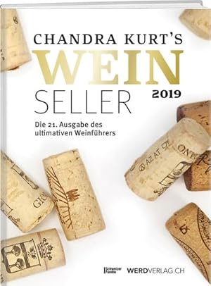 Bild des Verkufers fr Chandra Kurt's Weinseller 2019 : Die 21. Ausgabe des ultimativen Weinfhrers zum Verkauf von AHA-BUCH GmbH
