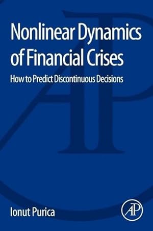 Seller image for Nonlinear Dynamics of Financial Crises : How to Predict Discontinuous Decisions for sale by AHA-BUCH GmbH