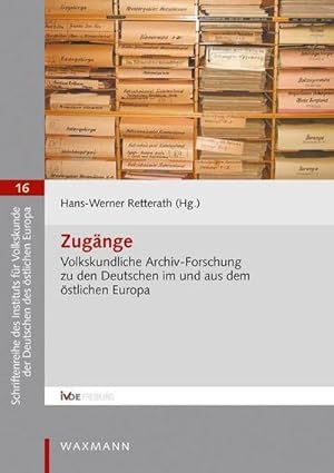 Bild des Verkufers fr Zugnge. Volkskundliche Archiv-Forschung zu den Deutschen im und aus dem stlichen Europa zum Verkauf von AHA-BUCH GmbH