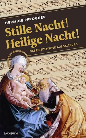 Bild des Verkufers fr Stille Nacht! Heilige Nacht! : Das Friedenslied aus Salzburg zum Verkauf von AHA-BUCH GmbH