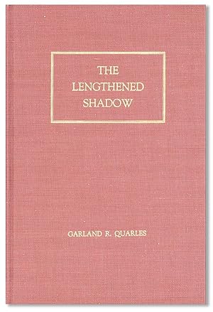 The Lengthened Shadow: Papers and Speeches of Garland R. Quarles. Edited by Dorothy Overcash and ...