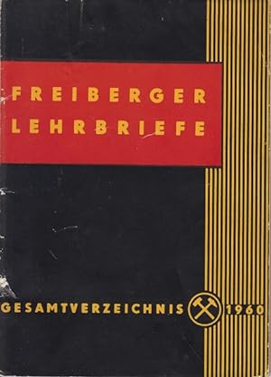 Freiberger Lehrbriefe Gesamtverzeichnis Lehrbriefe für das Fernstudium an der Bergakademie Freiberg