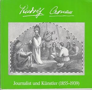 Bild des Verkufers fr Rudolf Cronau. Journalist undKnstler 1855 - 1939. Eine Dokumentation. - Katalog zur Ausstellung 'Bilder aus der Neuen Welt' in der Stadt-Sparkasse Solingen vom 7. November bis 15. Dezember 1989. zum Verkauf von Antiquariat Carl Wegner