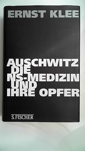 Bild des Verkufers fr Auschwitz, die NS-Medizin und ihre Opfer, zum Verkauf von Antiquariat Maiwald