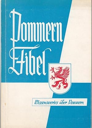 Bild des Verkufers fr Pommern-Fibel. Wissenswertes ber ein deutsches Land. zum Verkauf von Antiquariat Carl Wegner