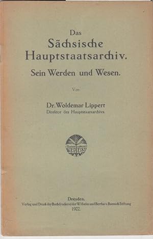 Immagine del venditore per Das Schsische Hauptstaatsarchiv. Sein Werden und Wesen. venduto da Antiquariat Carl Wegner