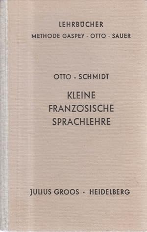 Kleine französische Sprachlehre. Lehrbücher Methode Gaspey-Otto-Sauer