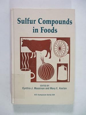 Bild des Verkufers fr Sulfur Compounds in Foods. (= Developed from a symposium sponsored by the Division of Agricultural and Food Chemistry at the 206th National Meeting of the American Chemical Society, Chicago, Illinois, August 22-27, 1993). zum Verkauf von Antiquariat Bookfarm