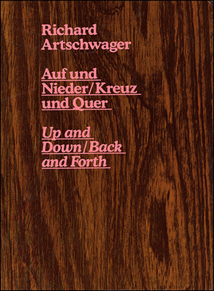 Imagen del vendedor de Richard Artschwager : Auf und Nieder / Kreuz und Quer / Up and Down / Back and Forth a la venta por Specific Object / David Platzker