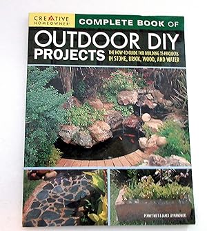Seller image for Complete Book of Outdoor DIY Projects: The How-To Guide for Building 35 Projects in Stone, Brick, Wood, and Water (Creative Homeowner) Step-by-Step Instructions for Stylish Lawn & Garden Improvements Paperback for sale by The Parnassus BookShop
