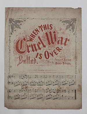 Imagen del vendedor de [Confederate Imprint] [Sheet Music] WHEN THIS CRUEL WAR IS OVER. BALLAD a la venta por Michael Pyron, Bookseller, ABAA