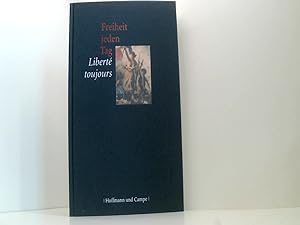 Seller image for Freiheit jeden Tag /Libert toujours for sale by Book Broker